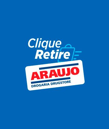 Drogaria Araujo - Com o Clique Retire, você faz sua compra